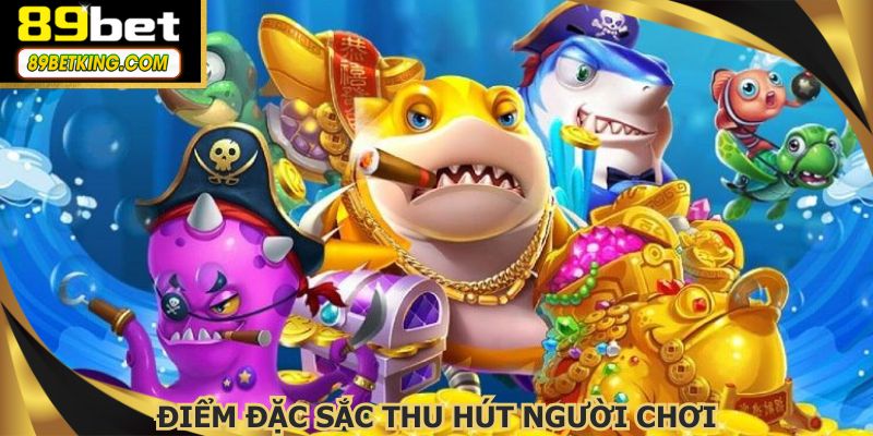 Đa dạng những điểm đặc sắc thu hút thành viên tham gia
