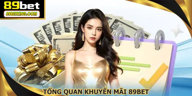 Giới thiệu về khuyến mãi 89BET được nhiều hội viên săn đón